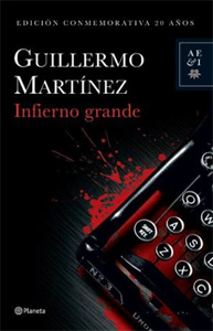 Guillermo Martínez, Infierno Grande