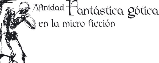 Afinidad fantástica gótica en la microficción