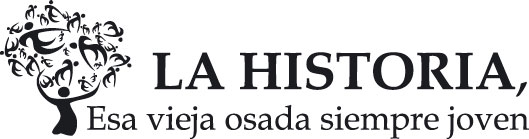 La historia, esa vieja osada siempre joven