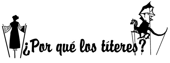 ¿Por qué los títeres?